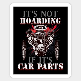 It's Not Hoarding If It's Car Parts Funny Sticker